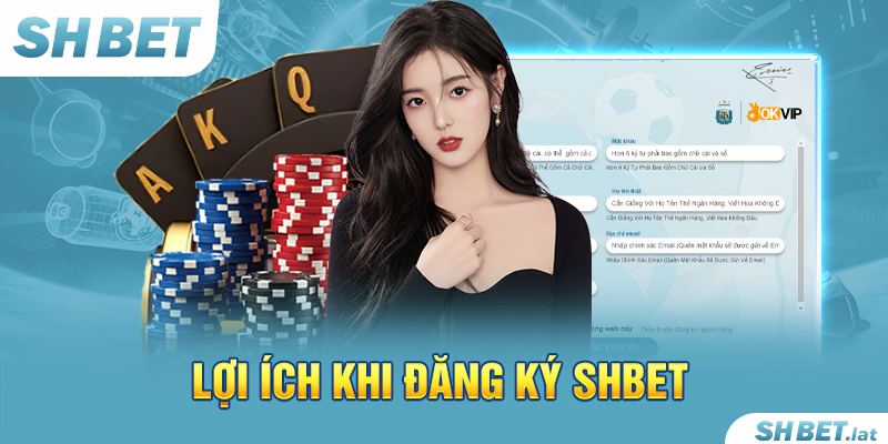 Lợi ích khi đăng ký SHBET