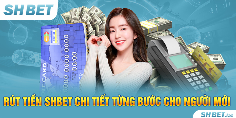 Rút tiền SHBET chi tiết từng bước cho người mới