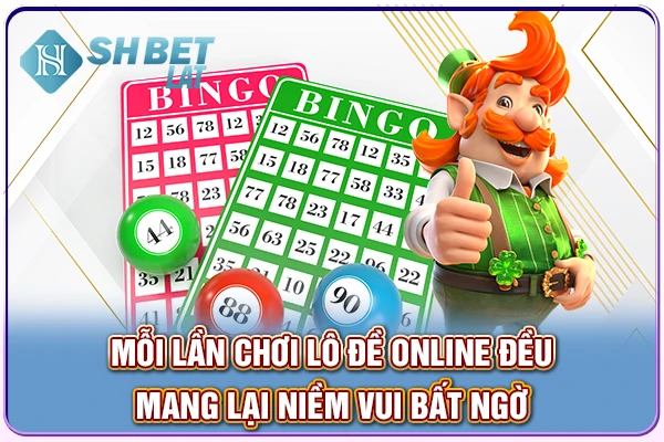 Mỗi lần chơi lô đề online đều mang lại niềm vui bất ngờ